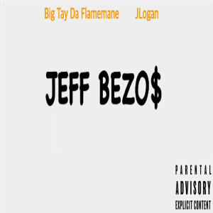 收聽Big Tay Da Flamemane的Jeff Bezos (Explicit)歌詞歌曲