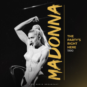 อัลบัม The Party's Right Here 1990 (live) ศิลปิน Madonna
