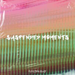 ดาวน์โหลดและฟังเพลง Suspended Moments พร้อมเนื้อเพลงจาก Elvis Chillworld