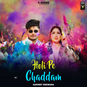 Listen to Holi pe chaddam song with lyrics from Harjeet Diwana