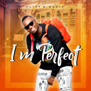 Dengarkan I Am Perfect lagu dari Cliff M dengan lirik