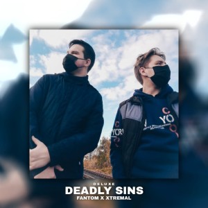 Listen to Deadly Sins [Deluxe] (Explicit) song with lyrics from Fantom