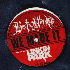 收聽Busta Rhymes的We Made It (feat. Linkin Park) [Instrumental] (Instrumental)歌詞歌曲