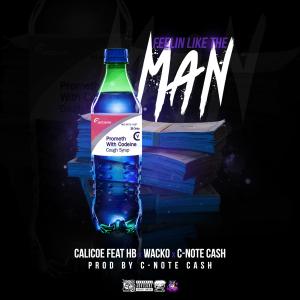 Feelin' Like The Man (feat. Wacko, Hb & C-note Cash) (Explicit) dari C-Note Cash