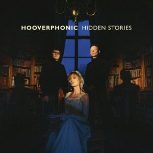 อัลบัม Hidden Stories ศิลปิน Hooverphonic