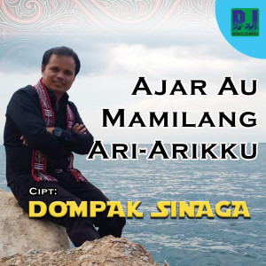 Listen to Ajar Au Mamilang Ari-Arikku song with lyrics from Dompak Sinaga