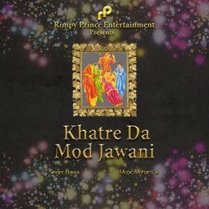 ดาวน์โหลดและฟังเพลง Khatre Da Mod Jawani พร้อมเนื้อเพลงจาก Bawa