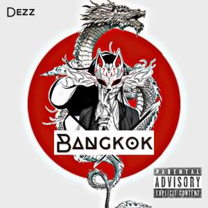 Dezz的專輯Bangkok (Explicit)