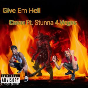 Dengarkan Give Em Hell (feat. Stunna 4 Vegas) (Explicit) lagu dari CMAX dengan lirik