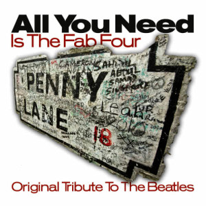 The B. Band的專輯All You Need Is The Fab Four - Original Tribute to The Beatles