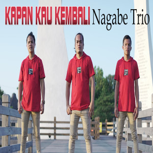 Listen to Kapan Kau Kembali song with lyrics from Nagabe Trio