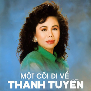 Thanh Tuyền的專輯Một Cõi Đi Về