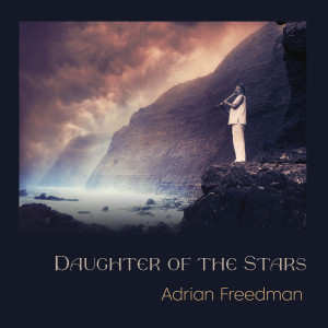 Adrian Freedman的專輯Daughter of the Stars (Solo Version)