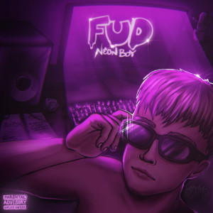 Listen to FUD (Explicit) song with lyrics from NEONBOY