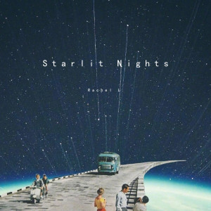 收聽Rachel L.的Starlit Nights歌詞歌曲