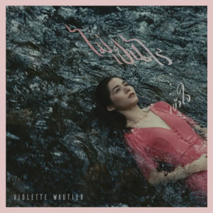 อัลบัม ไม่เป็นไร...เข้าใจ ศิลปิน Violette Wautier