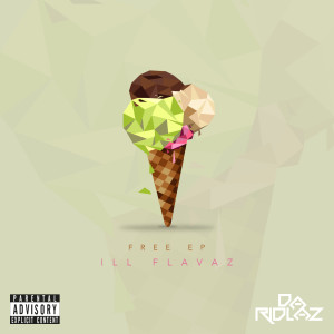 Da Ridlaz的專輯Free EP Ill Flavaz (Explicit)