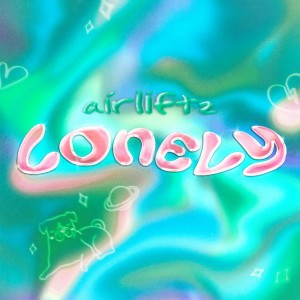 收聽Airliftz的Lonely歌詞歌曲