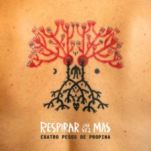 อัลบัม Respirar una Vez Mas ศิลปิน Cuatro pesos de propina