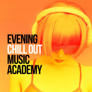 收聽Evening Chill Out Music Academny的Touch the Sky歌詞歌曲