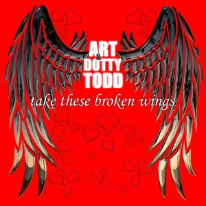 Album Take these broken wings from Art and Dotty Todd