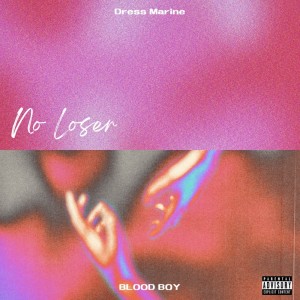 Listen to No Loser (Explicit) song with lyrics from Blood Boy