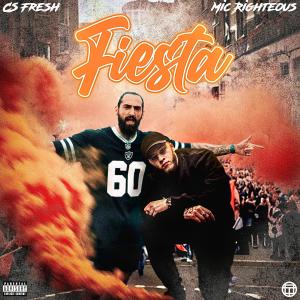 ดาวน์โหลดและฟังเพลง Fiesta (feat. Mic Righteous) (Explicit) พร้อมเนื้อเพลงจาก CS Fresh