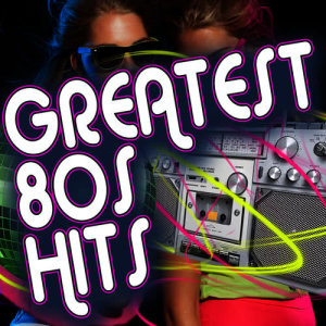 Greatest 80s Hits