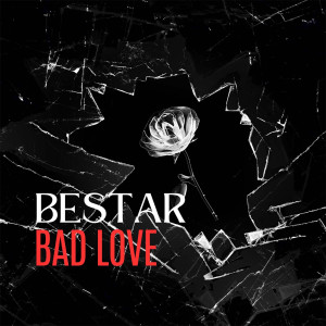 Listen to Bad Love song with lyrics from Bestar