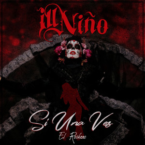 Ill Nino的專輯Si una Vez (El Rockero)