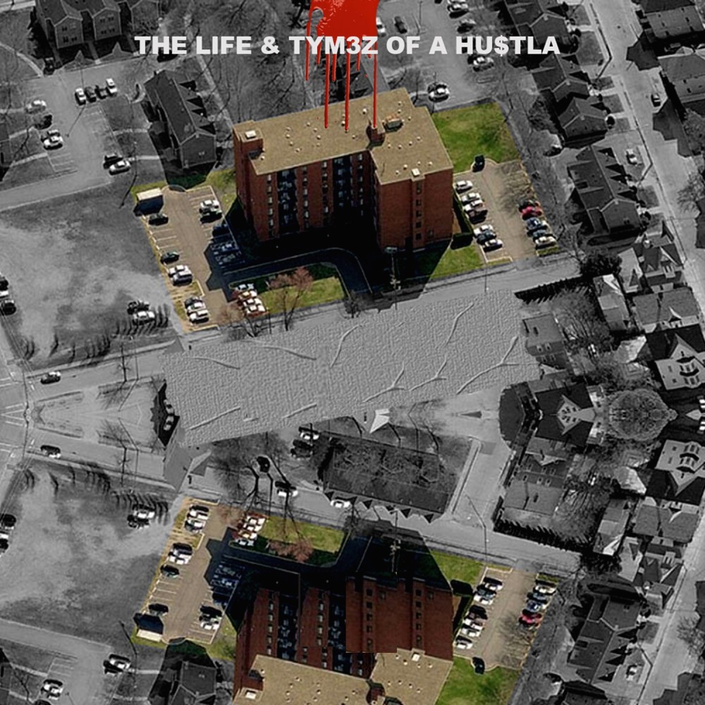 The Life & Tym3z of a Hustla (Explicit)