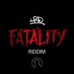 收聽LRD的Fatality Riddim (Explicit)歌詞歌曲