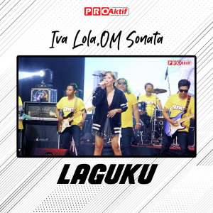 Dengarkan lagu Laguku nyanyian Iva Lola dengan lirik