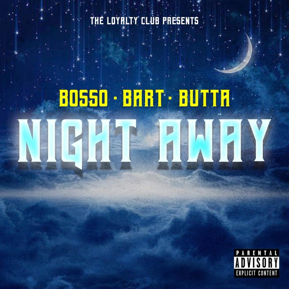 NIGHT AWAY (feat. Bart & Butta) (Explicit)