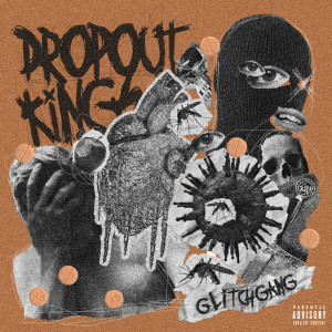 Dropout Kings的專輯GlitchGang (Explicit)