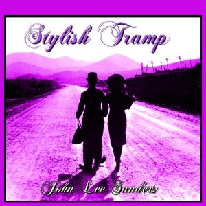 收聽John Lee Sanders的Stylish Tramp歌詞歌曲