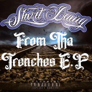 Short Dawg的專輯From The Trenches (Explicit)