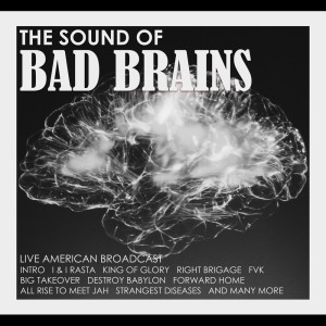 The Sound of Bad Brains (Live)