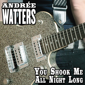 ดาวน์โหลดและฟังเพลง You Shook Me All Night Long พร้อมเนื้อเพลงจาก Andrée Watters