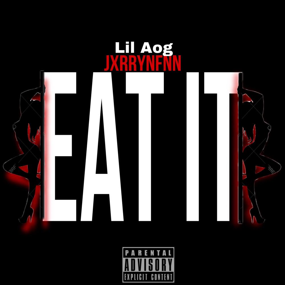 Eat it (feat. Lil Aog) (Explicit)