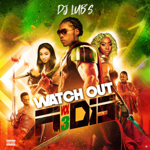 Watch out Fi Dis Vol.3 (Explicit) dari Dj Lub's