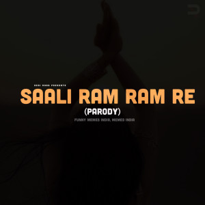 Listen to Saali Ram Ram Re (Parody) song with lyrics from Funny Memes India