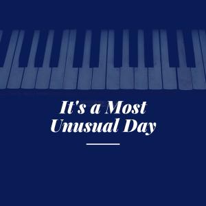 It's a Most Unusual Day