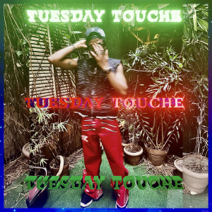 ดาวน์โหลดและฟังเพลง TUESDAY TOUCHE (Explicit) พร้อมเนื้อเพลงจาก Drimsbaby