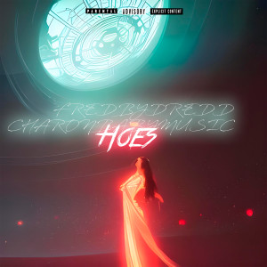 Listen to HOES (Explicit) song with lyrics from fredbydredd