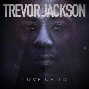 ดาวน์โหลดและฟังเพลง Love Child พร้อมเนื้อเพลงจาก Trevor Jackson