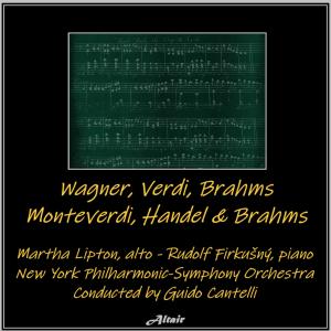 อัลบัม Wagner, Verdi, Brahms, Monteverdi, Handel & Brahms (Live) ศิลปิน Martha Lipton
