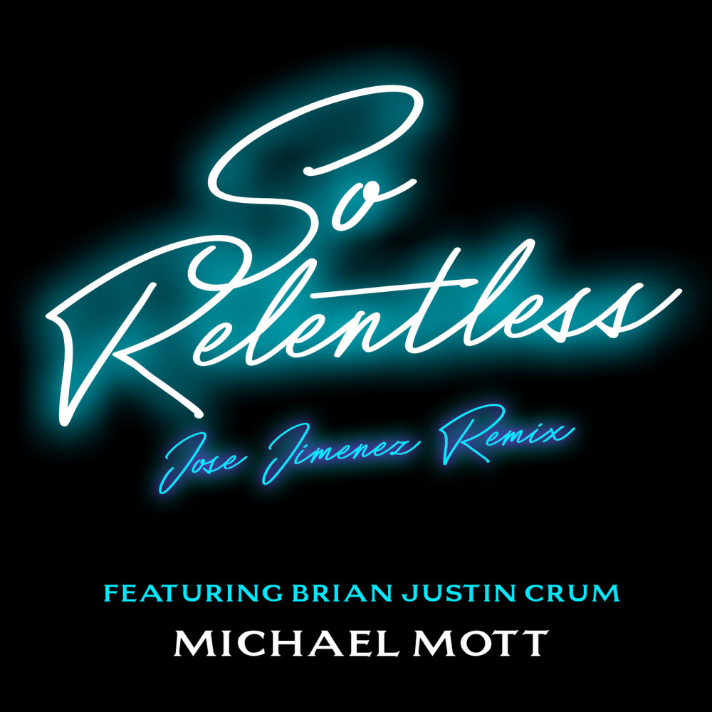 So Relentless (Jose Jimenez Remix) [Radio Edit] (feat. Brian Justin Crum) (Jose Jimenez Remix|Radio Edit)