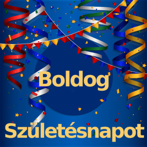 Boldog Születésnapot的專輯Boldog Születésnapot