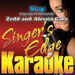 收聽Singer's Edge Karaoke的Stay (Originally Performed by Zedd & Alessia Cara) [Karaoke] (原版伴奏|Instrumental)歌詞歌曲